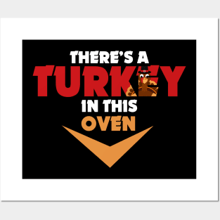 Thanksgiving Pregnancy TShirt There's a Turkey in this Oven Posters and Art